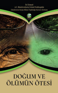 Title: Beyond Birth And Death: Dogum ve olumun otesi, Author: Bhaktivedanta A.C. Swami Prabhupada