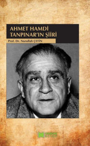 Title: Ahmet Hamdi Tanp, Author: Nurullah Çetin