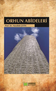 Title: Orhun Abideleri, Author: Nurullah Çetin