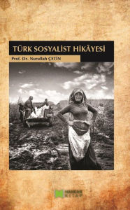 Title: Türk Sosyalist Hikayesi, Author: Nurullah Çetin