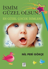 Title: üzel Olsun: En Güzel Çocuk, Author: Nil Peri Gökçe