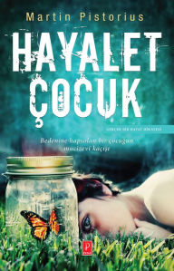 Title: Hayalet Çocuk, Author: Martin Pistorius