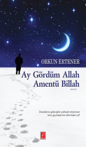 Title: Ay Gördüm Allah Amentü Billah, Author: Orkun Ertener