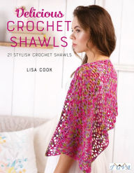 Free audio motivational books downloading Delicious Crochet Shawls: 21 Stylish Crochet Shawls (English Edition) 9786059192453 by Lisa Cook iBook ePub