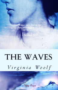 Title: The Waves: [Complete & Illustrated], Author: Virginia Woolf