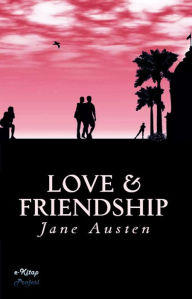 Title: Love And Friendship: A Collection of Juvenile Writings, Author: Jane Austen