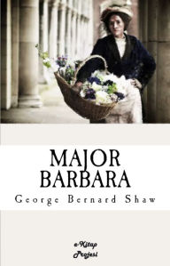 Title: Major Barbara, Author: George Bernard Shaw