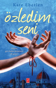 Title: Özledim Seni, Author: Kate Eberlen