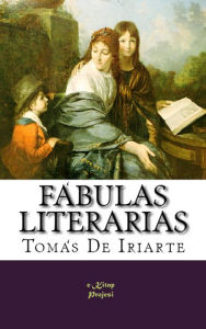 Title: Fábulas Literarias, Author: Tomás De Iriarte