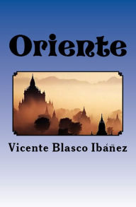 Title: Oriente, Author: Vicente Blasco Ibáñez