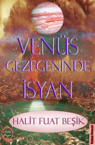 Title: Venüs Gezegeninde Isyan, Author: Georg Zeike