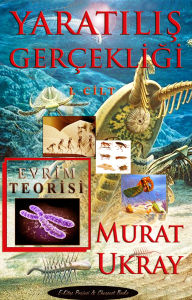 Title: Yaratilis Gerçekligi-I: Evrim Teorisi, Author: Murat Ukray