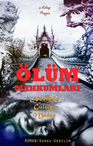 Title: Ölüm Mahkumlari, Author: Neslihan Gültepe Maden