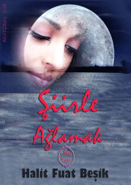 Title: Siirle Aglamak, Author: Halit Fuat Besik