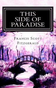 Title: This Side of Paradise, Author: Francis Scott Fitzgerald