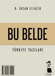 Title: Bu Belde, Author: R. Ihsan Eliaçik