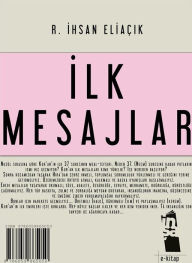 Title: Ilk Mesajlar, Author: R. Ihsan Eliaçik