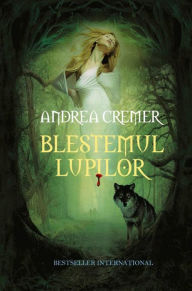 Title: Blestemul lupilor, Author: Andrea Cremer