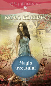 Title: Magia trecutului, Author: Nora Roberts