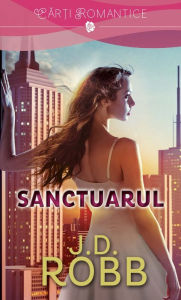 Title: Sanctuarul, Author: J. D. Robb