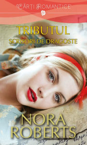 Title: Tributul. Vol. 1: Scrisori de dragoste, Author: Nora Roberts