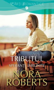 Title: Tributul. Vol. 2: Speranțe împlinite, Author: Nora Roberts