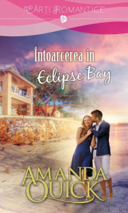 Title: Întoarcerea în Eclipse Bay, Author: Amanda Quick