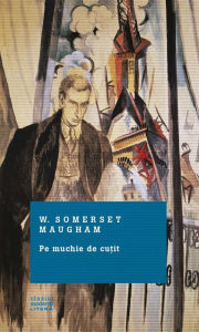 Title: Pe muchie de cuțit, Author: W. Somerset Maugham