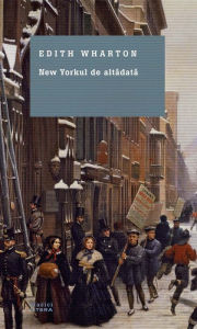 Title: New Yorkul de altădată, Author: Edith Wharton