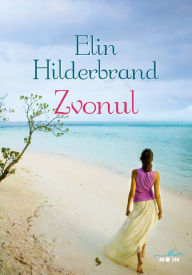 Title: Zvonul, Author: Elin Hilderbrand