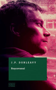 Title: Roșcovanul (The Ginger Man), Author: J. P. Donleavy