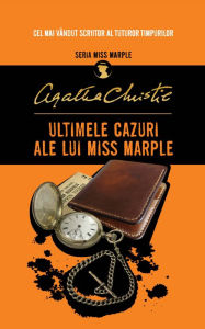 Title: Ultimele cazuri ale lui Miss Marple, Author: Agatha Christie