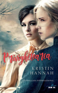 Title: Privighetoarea, Author: Kristin Hannah