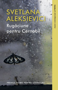 Title: Rugăciune pentru Cernobï¿½l, Author: Svetlana Aleksievici