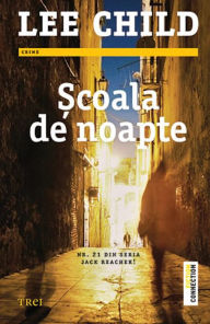 Title: Scoala de noapte, Author: Lee Child