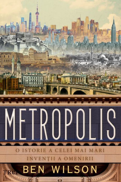 Metropolis: O istorie a celei mai mari inventii a omenirii