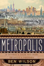 Metropolis: O istorie a celei mai mari inventii a omenirii