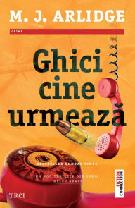 Title: Ghici cine urmeaza, Author: M. J. Arlidge