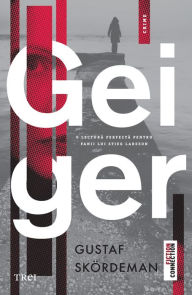 Title: Geiger, Author: Gustaf Skordeman