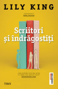 Title: Scriitori si indragostiti, Author: Lily King