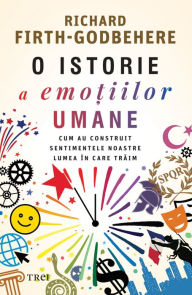 Title: O istorie a emotiilor umane, Author: Richard Firth-Godbehere