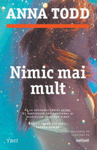 Title: Nimic mai mult, Author: Anna Todd