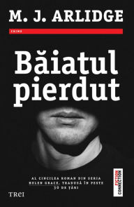 Title: Baiatul pierdut, Author: M. J. Arlidge