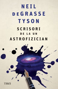 Title: Scrisori de la un astrofizician, Author: Neil deGrasse Tyson
