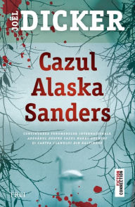 Title: Cazul Alaska Sanders, Author: Joel Dicker