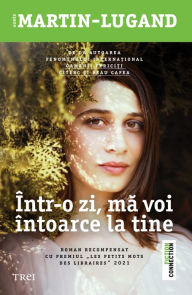 Title: Intr-o zi, ma voi intoarce la tine, Author: Agnes MartinLugand