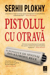 Title: Pistolul cu otrava, Author: Serhii Plokhy