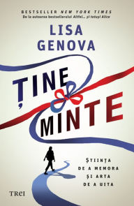 Title: Tine minte: Stiinta de a memora si arta de a uita, Author: Lisa Genova