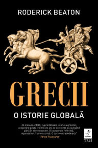 Title: Grecii: O istorie globala, Author: Roderick Beaton