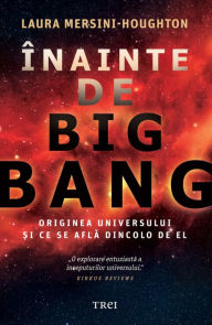 Title: Înainte de Big Bang, Author: Laura Mersini-Houghton